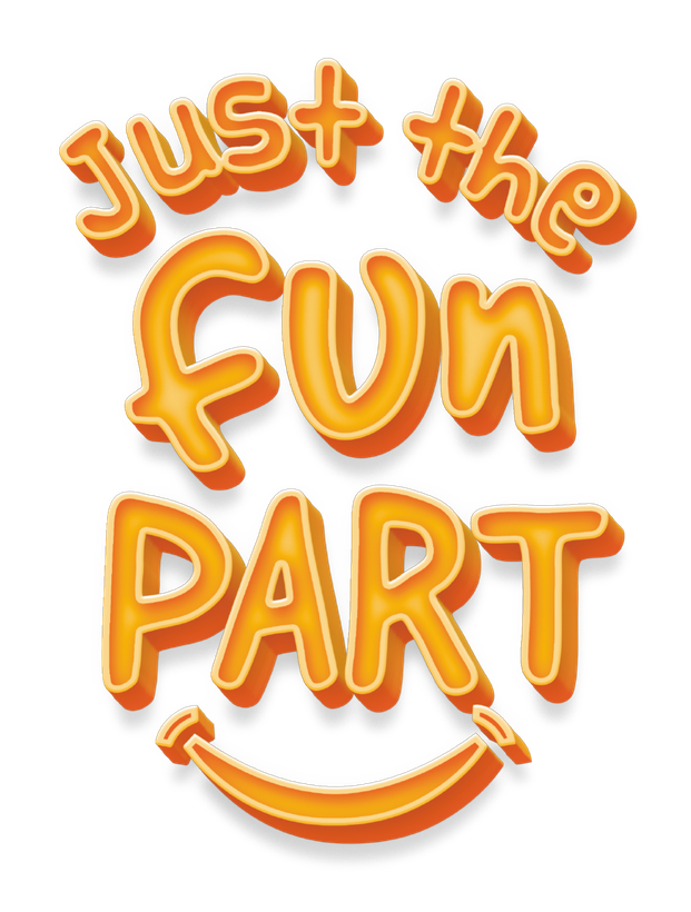 Just The Fun Part